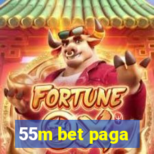 55m bet paga